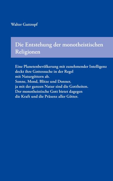 Die Entstehung der monotheistischen Religionen - Walter Guttropf