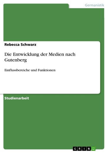 Die Entwicklung der Medien nach Gutenberg - Rebecca Schwarz