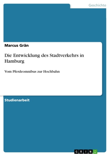 Die Entwicklung des Stadtverkehrs in Hamburg - Marcus Gran