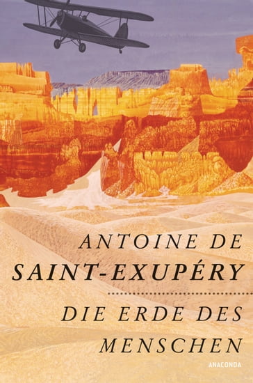 Die Erde des Menschen - Antoine de Saint-Exupéry