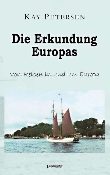 Die Erkundung Europas - Kay Petersen