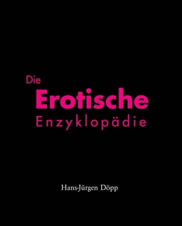 Die Erotische Enzyklopädie - Hans-Jurgen Dopp