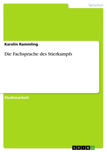 Die Fachsprache des Stierkampfs - Karolin Rammling
