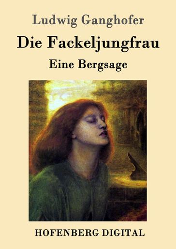Die Fackeljungfrau - Ludwig Ganghofer