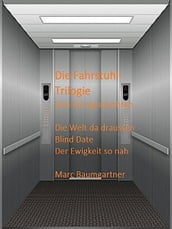 Die Fahrstuhl-Trilogie