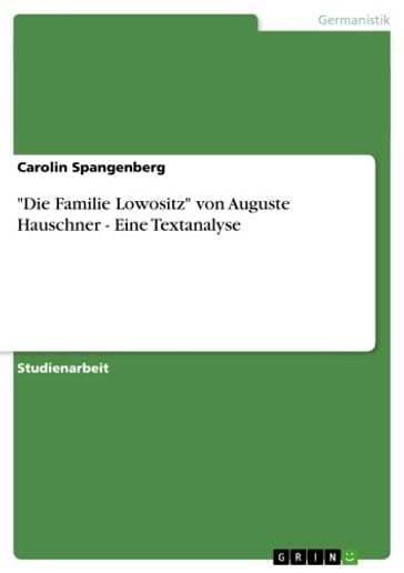 'Die Familie Lowositz' von Auguste Hauschner - Eine Textanalyse - Carolin Spangenberg