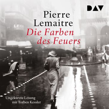 Die Farben des Feuers (Ungekürzt) - Pierre Lemaitre