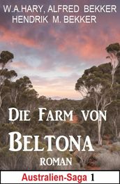 Die Farm von Beltona: Roman: Australien Saga 1