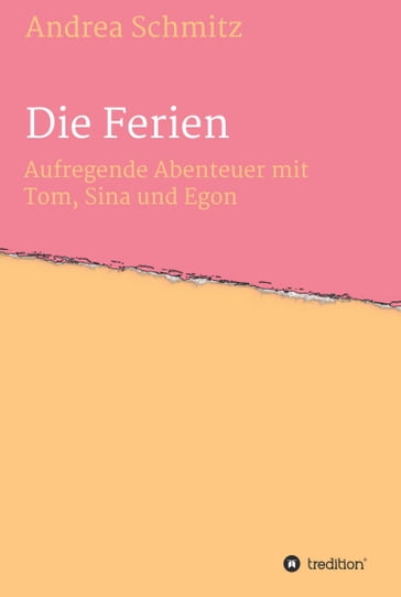 Die Ferien - Andrea Schmitz