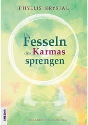 Die Fesseln des Karmas sprengen