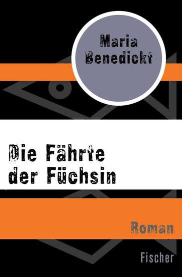 Die Fährte der Füchsin - Maria Benedickt