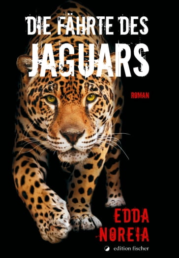 Die Fährte des Jaguars - Edda Noreia