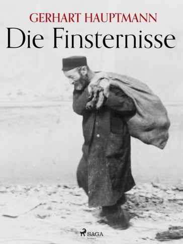 Die Finsternisse - Gerhart Hauptmann