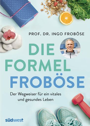 Die Formel Froböse - Ingo Frobose - Ulrike Schober