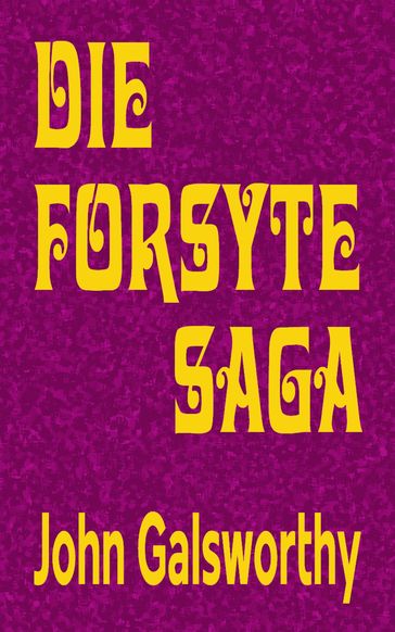 Die Forsyte Saga - Gesamtausgabe - John Galsworthy