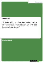 Die Frage der Ehre in Clemens Brentanos  Die Geschichte vom braven Kasperl und dem schönen Annerl 