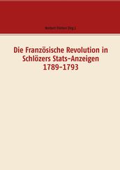 Die Franzosische Revolution in Schlozers Stats-Anzeigen 1789-1793