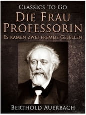 Die Frau Professorin / Es kamen zwei fremde Gesellen