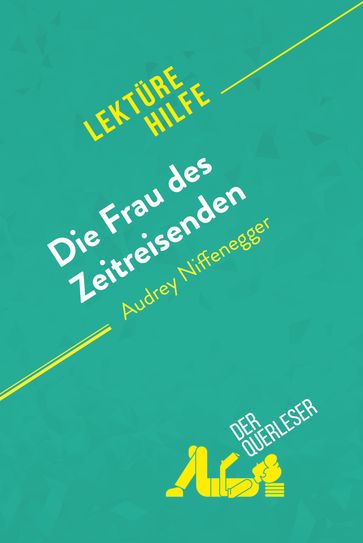 Die Frau des Zeitreisenden von Audrey Niffenegger (Lektürehilfe) - Sarah Barnett-Benelli - derQuerleser