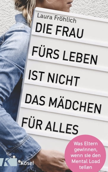 Die Frau fürs Leben ist nicht das Mädchen für alles! - Laura Frohlich