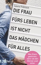 Die Frau fürs Leben ist nicht das Mädchen für alles!