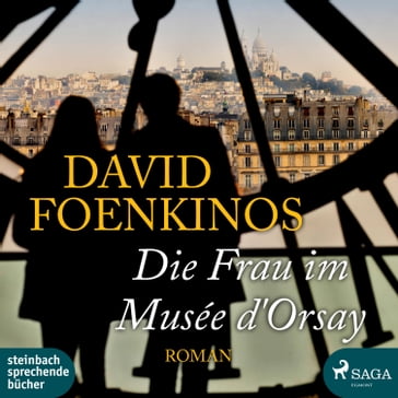 Die Frau im Musée d'Orsay (Ungekurzt) - David Foenkinos