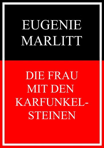 Die Frau mit den Karfunkelsteinen - Eugenie Marlitt