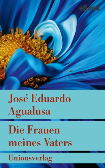 Die Frauen meines Vaters - José Eduardo Agualusa