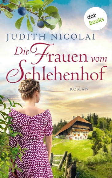 Die Frauen vom Schlehenhof - Judith Nicolai