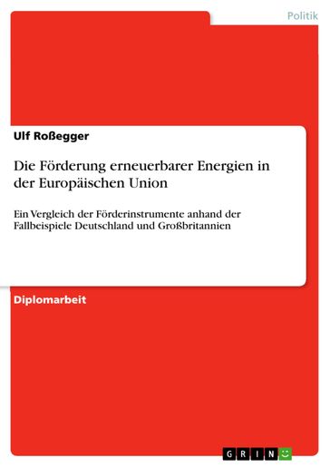 Die Förderung erneuerbarer Energien in der Europäischen Union - Ulf Roßegger