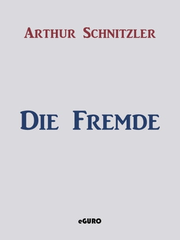 Die Fremde - Arthur Schnitzler