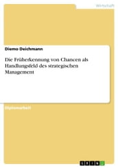 Die Früherkennung von Chancen als Handlungsfeld des strategischen Management