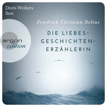 Die Liebesgeschichtenerzählerin (Ungekürzte Lesung) - Friedrich Christian Delius