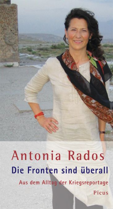 Die Fronten sind überall - Antonia Rados