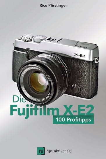 Die Fujifilm X-E2 - Rico Pfirstinger