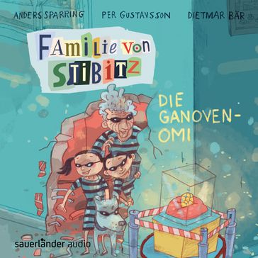 Die Ganoven-Omi - Familie von Stibitz, Band 2 (Ungekurzte Lesung) - Anders Sparring