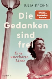 Die Gedanken sind frei - Eine unerhörte Liebe