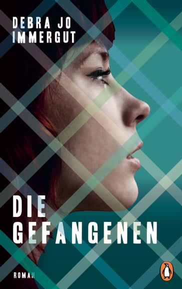 Die Gefangenen - Debra Jo Immergut