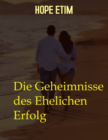 Die Geheimnisse des Ehelichen Erfolg - Hope Etim