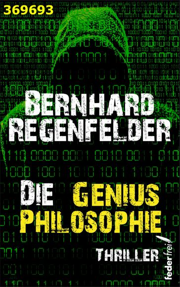 Die Genius Philosophie: Thriller - Bernhard Regenfelder