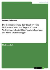 Die Genreänderung der  Parabel  vom Verlorenen Sohn zur  Legende  vom Verlorenen Sohn in Rilkes  Aufzeichnungen des Malte Laurids Brigge 