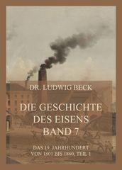 Die Geschichte des Eisens, Band 7: Das 19. Jahrhundert von 1801 bis 1860, Teil 1