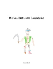 Die Geschichte des Hakenheinz