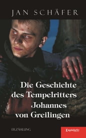 Die Geschichte des Tempelritters Johannes von Greilingen