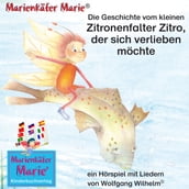 Die Geschichte vom kleinen Zitronenfalter Zitro, der sich verlieben möchte. Deutsch-Englisch / The story of the little brimstone butterfly Billy, who wants to fall in love. German-English