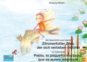 Die Geschichte vom kleinen Zitronenfalter Zitro, der sich verlieben möchte. Deutsch-Spanisch. / La historia de Pablo, la pequeña mariposa, que se quiere enamorar. Alemán-Español.