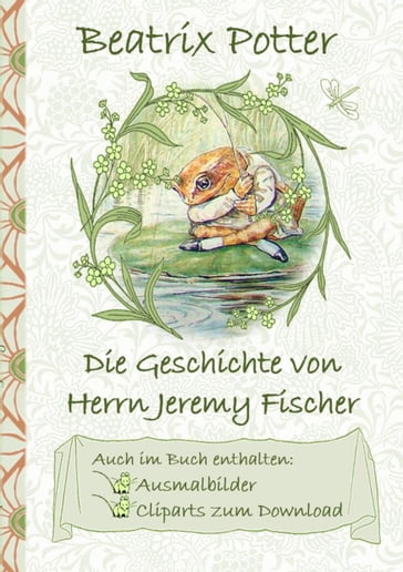 Die Geschichte von Herrn Jeremy Fischer (inklusive Ausmalbilder und Cliparts zum Download) - Beatrix Potter - Elizabeth M. Potter