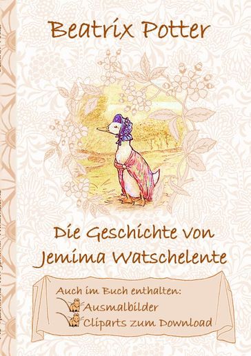 Die Geschichte von Jemima Watschelente (inklusive Ausmalbilder und Cliparts zum Download) - Beatrix Potter - Elizabeth M. Potter