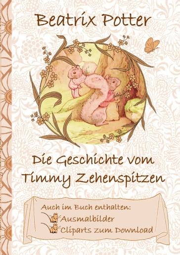 Die Geschichte von Timmy Zehenspitzen (inklusive Ausmalbilder und Cliparts zum Download) - Beatrix Potter - Elizabeth M. Potter