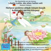 Die Geschichte von der kleinen Libelle Lolita, die allen helfen will. Deutsch-Türkisch / Herkese yardmc olmak isteyen küçük kzböcei Lale nin hikayesi. Almanca-Türkce.